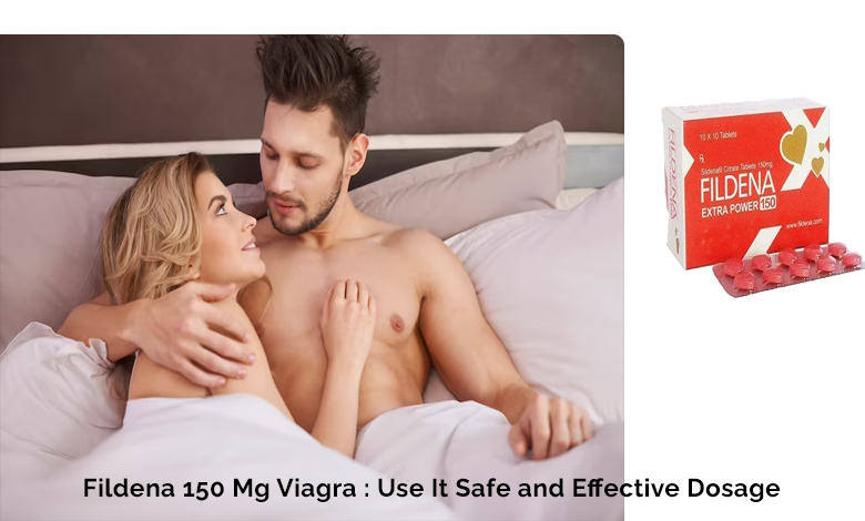 Fildena 150 Mg Viagra - Use It Safe and Effective Dosage